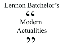 Modern Actualities Lennon Batchelor